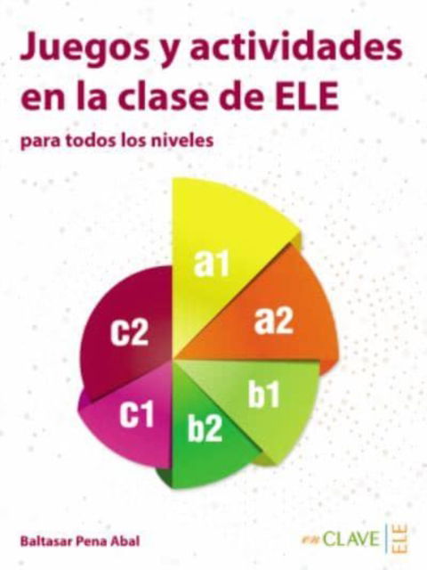 Cover for Baltasar Pena Abal · Juegos y actividades en la clase de ELE: Libro (A1-C2) (Paperback Book) (2013)