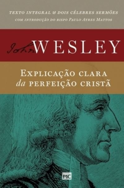 Cover for John Wesley · Explicacao clara da perfeicao crista (Paperback Bog) (2021)