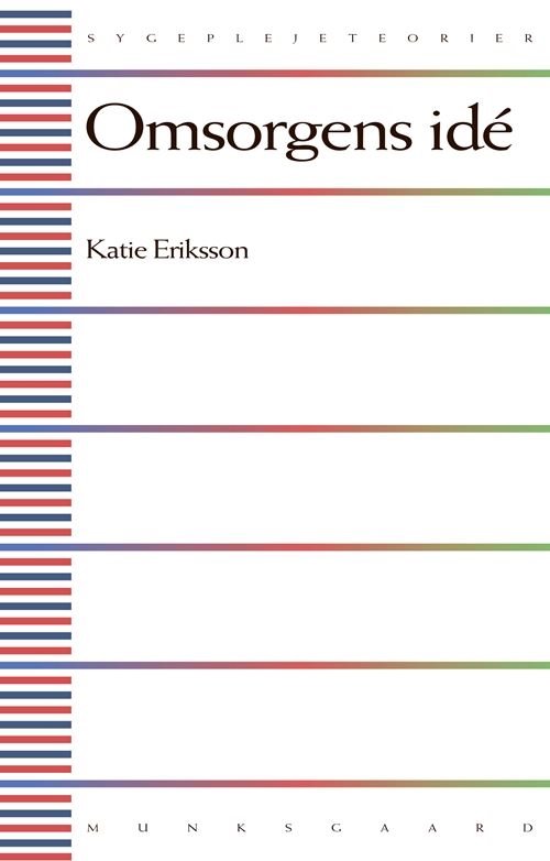 Cover for Katie Eriksson · Omsorgens idé (Sewn Spine Book) [2e édition] (2023)