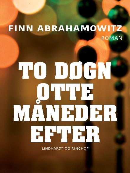 Cover for Finn Abrahamowitz · To døgn otte måneder efter (Sewn Spine Book) [1st edition] (2017)