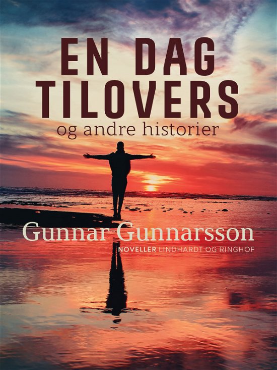 Cover for Gunnar Gunnarsson · En dag tilovers og andre historier (Sewn Spine Book) [1st edition] (2019)