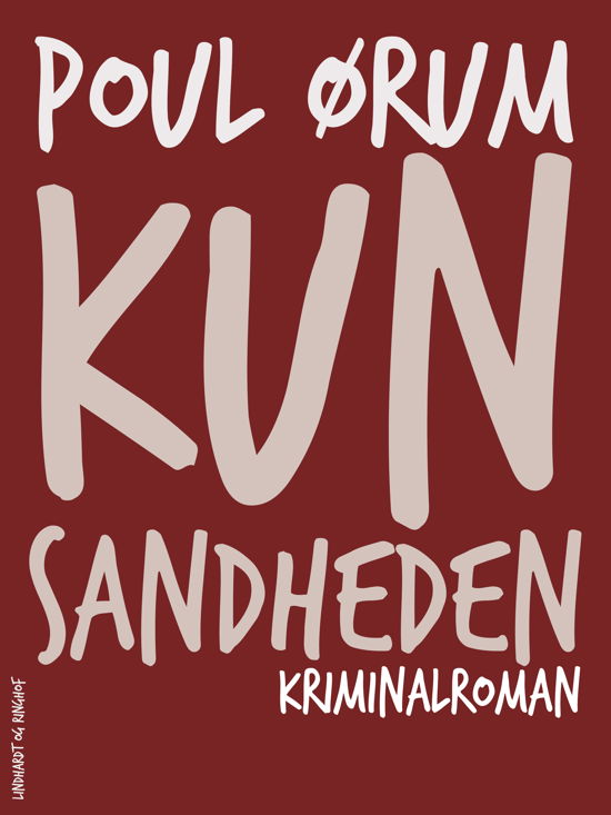 Cover for Poul Ørum · Kun sandheden (Sewn Spine Book) [1st edition] (2019)