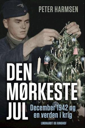 Cover for Peter Harmsen · Den mørkeste vinter - December 1942 og en verden i krig (Bound Book) [1e uitgave] (2022)
