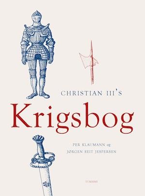 Cover for Jørgen Seit Jespersen og Per Klaumann · Christian lll´s krigsbog (Hardcover Book) [1st edition] (2021)