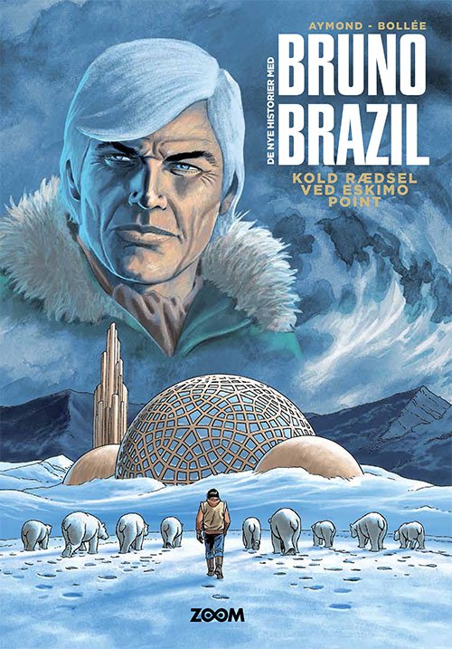 Cover for Aymond Bollée · Bruno Brazil: Bruno Brazil 3: Kold rædsel ved Eskimo point (Bound Book) [1e uitgave] (2023)