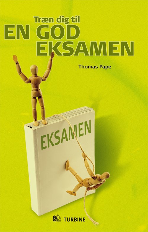 Træn dig til en god eksamen - Thomas Pape - Books - Turbine - 9788770903042 - May 7, 2010