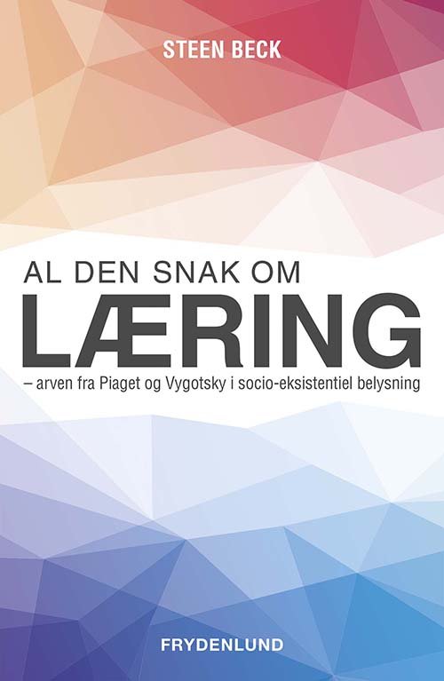 Cover for Steen Beck · Al den snak om læring (Poketbok) [1:a utgåva] (2017)