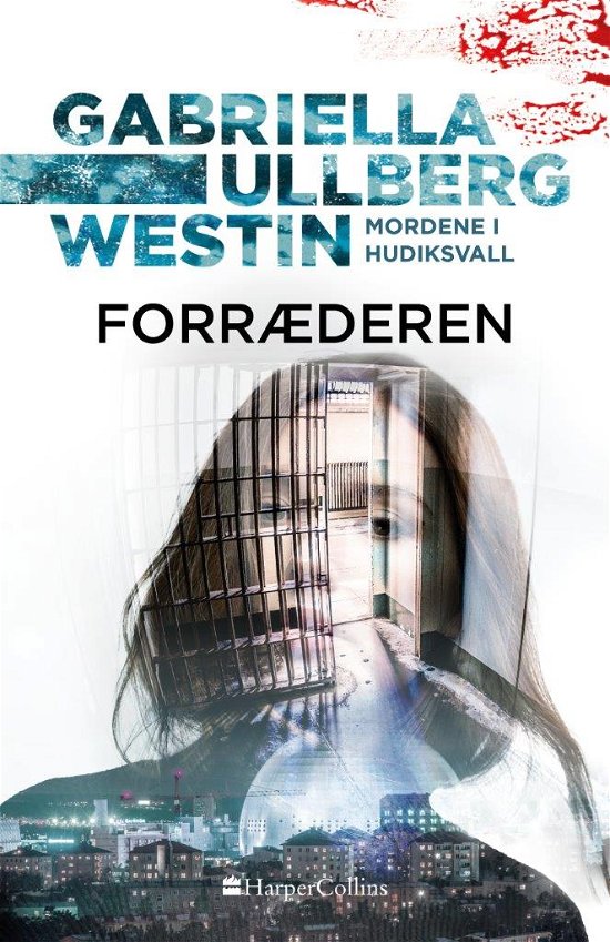 Cover for Gabriella Ullberg Westin · Mordene i Hudiksvall bind 5: Forræderen (Inbunden Bok) [1:a utgåva] (2022)