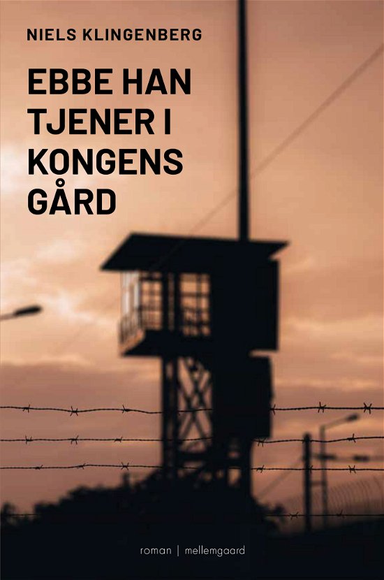 Cover for Niels Klingenberg · Ebbe han tjener i kongens gård (Sewn Spine Book) [1.º edición] (2023)