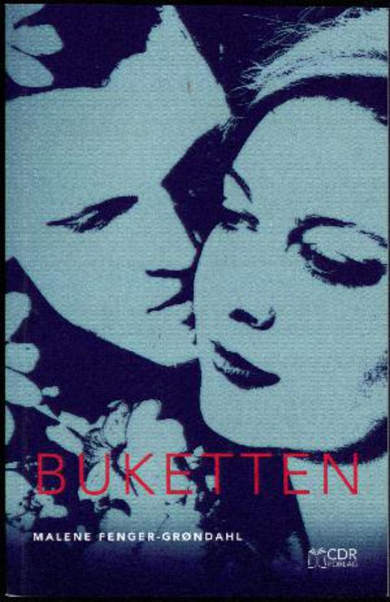 Cover for Malene Fenger-Grøndahl · Buketten (Bog) [1. udgave] (2013)