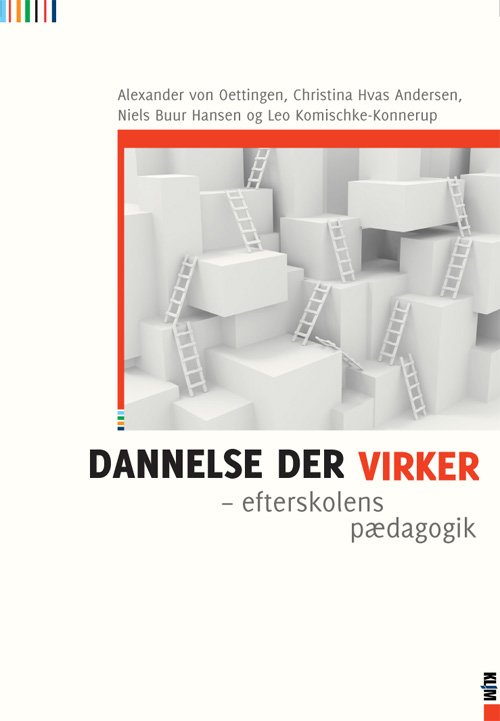 Cover for Alexander von Oettingen, Christina Hvas Andersen, Niels Buur Hansen, Leo Komischke-Konnerup · Dannelse der virker (Sewn Spine Book) [1. Painos] (2011)