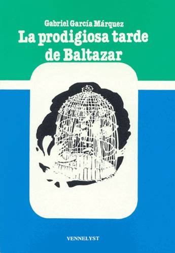 Cover for Gabriel García Márquez · Vennelysts spanske novelleserie: La prodigiosa tarde de Baltazar (Sewn Spine Book) [1st edition] (1995)