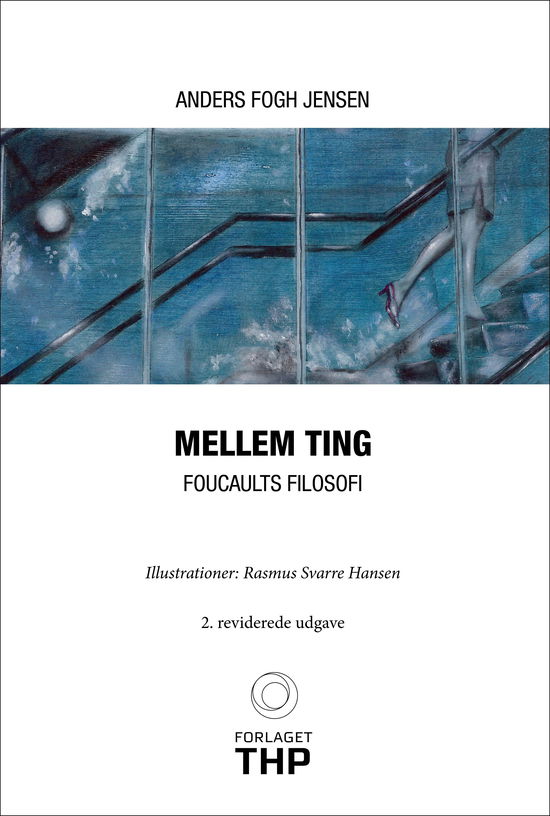 Cover for Anders Fogh Jensen · Mellem Ting - Foucaults Filosofi (Paperback Book) [2e édition] [Paperback] (2013)