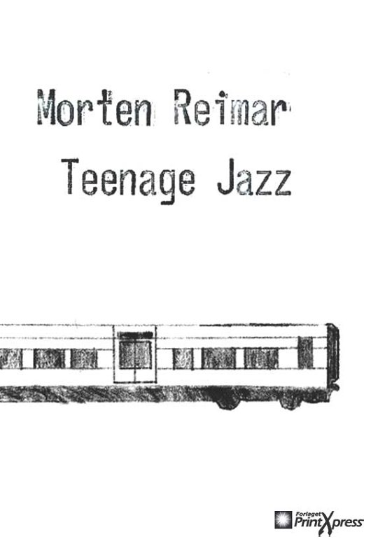 Cover for Morten Reimar · Teenage Jazz (Bok) (2012)