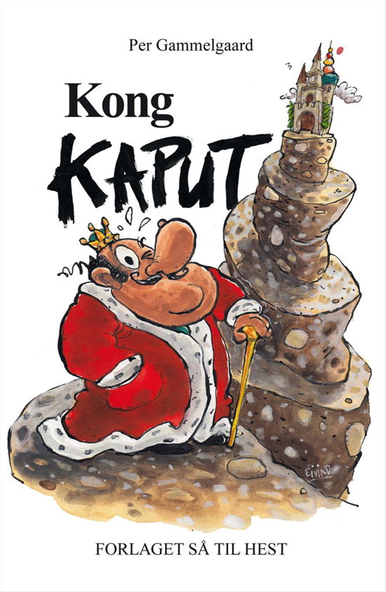 Cover for Per Gammelgaard · Kong Kaput - (Sælges kun direkte fra forlaget) (Bound Book) [1. wydanie] (2016)
