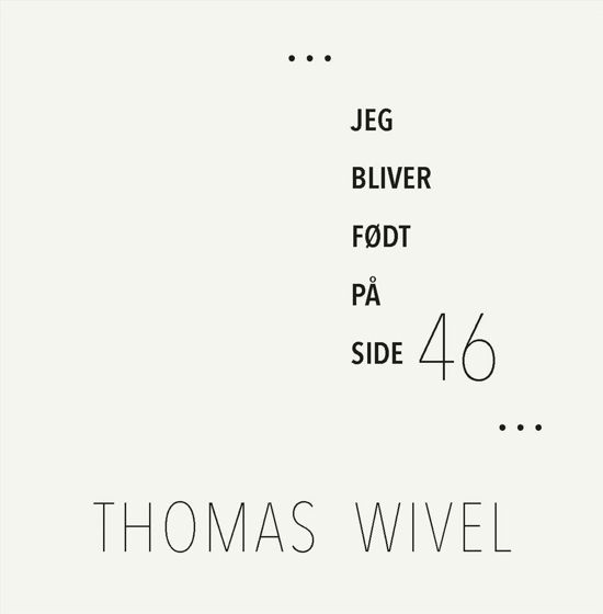 Cover for Thomas Wivel · Jeg bliver født på side 46 (Hardcover Book) [1th edição] (2016)