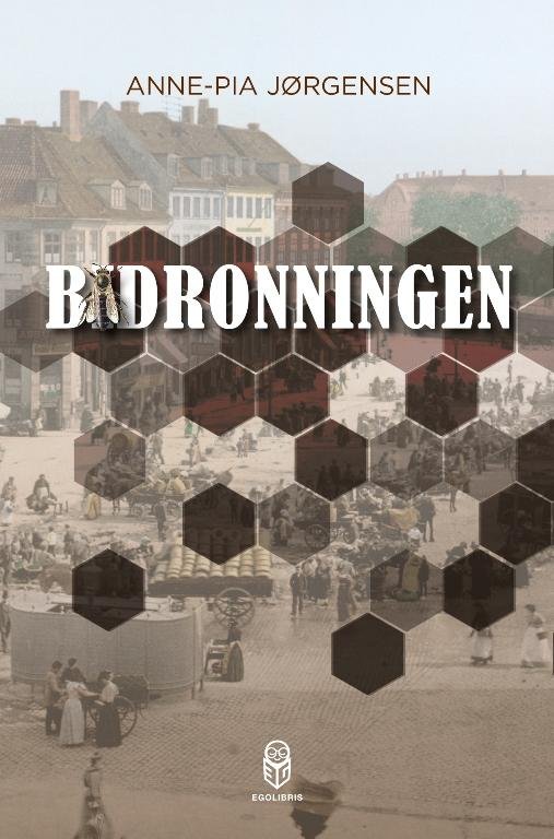 Bidronningen - Anne Pia Jørgensen - Bücher - EgoLibris - 9788793434042 - 28. Oktober 2016