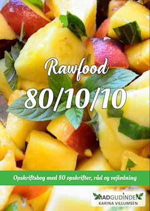 Madgudinden: Rawfood 801010 - Karina Villumsen - Böcker - Karina Villumsen - 9788793872042 - 5 oktober 2022