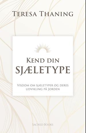 Cover for Teresa Thaning · Kend din sjæletype (Innbunden bok) [1. utgave] (2022)