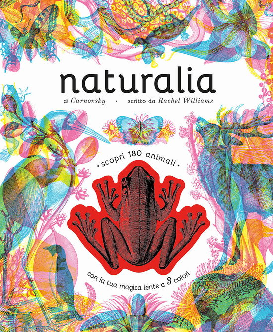 Cover for Rachel Williams · Naturalia. Scopri 180 Animali Con La Tua Magica Lente A 3 Colori. Ediz. A Colori. Con Lenti Colorate (Bok)