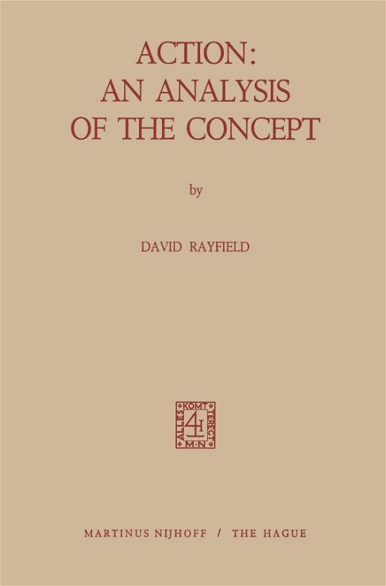 D. Rayfield · Action: An Analysis of the Concept (Pocketbok) [Softcover reprint of the original 1st ed. 1972 edition] (1972)