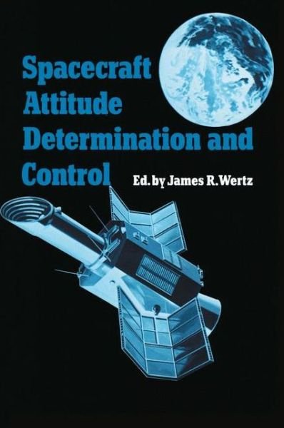 Cover for James R Wertz · Spacecraft Attitude Determination and Control - Astrophysics and Space Science Library (Paperback Book) [1978 edition] (1980)
