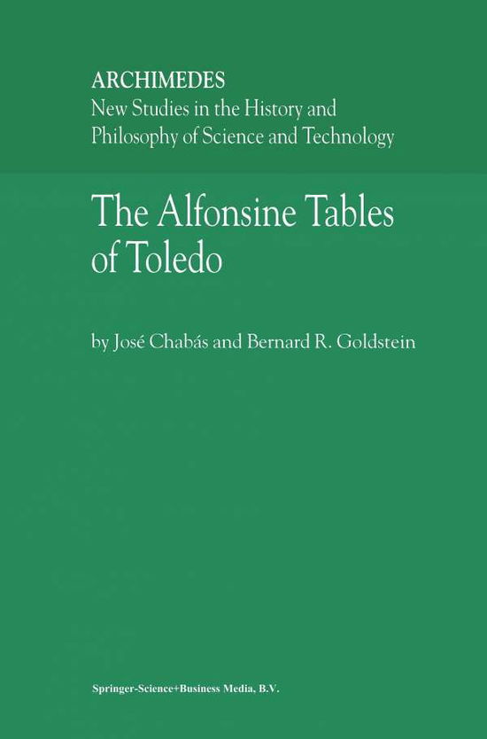 Jose Chabas · The Alfonsine Tables of Toledo - Archimedes (Paperback Book) [Softcover reprint of the original 1st ed. 2003 edition] (2011)