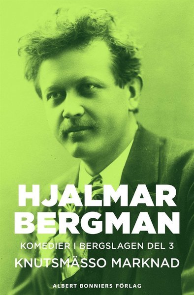 Cover for Hjalmar Bergman · Komedier i Bergslagen: Knutsmässo marknad : komedier i Bergslagen III (ePUB) (2015)
