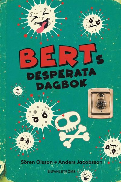 Bert: Berts desperata dagbok - Sören Olsson - Books - B Wahlströms - 9789132214042 - February 12, 2021