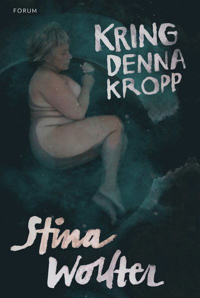 Cover for Stina Wollter · Kring denna kropp (ePUB) (2018)