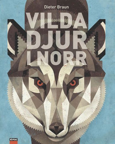 Cover for Dieter Braun · Vilda djur i norr (Bound Book) (2017)