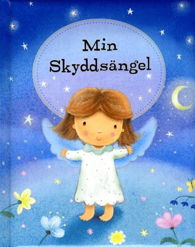 Cover for Sophie Piper · Min skyddsängel (Bound Book) (2015)