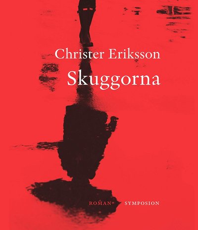 Cover for Christer Eriksson · Skuggorna (Bound Book) (2014)