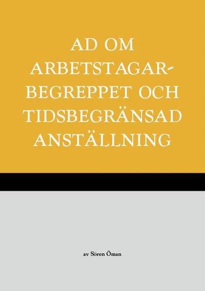 Cover for Sören Öman · AD om arbetstagarbegreppet och tidsbegränsad anställning (Book) (2016)