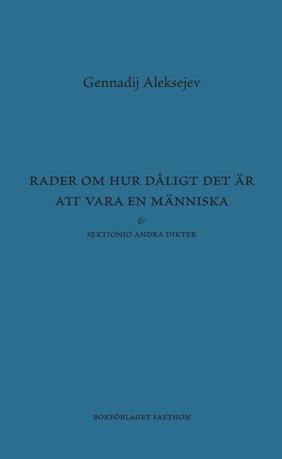 Cover for Gennadij Aleksejev · Rader om hur dåligt det är att vara en människa (Book) (2022)