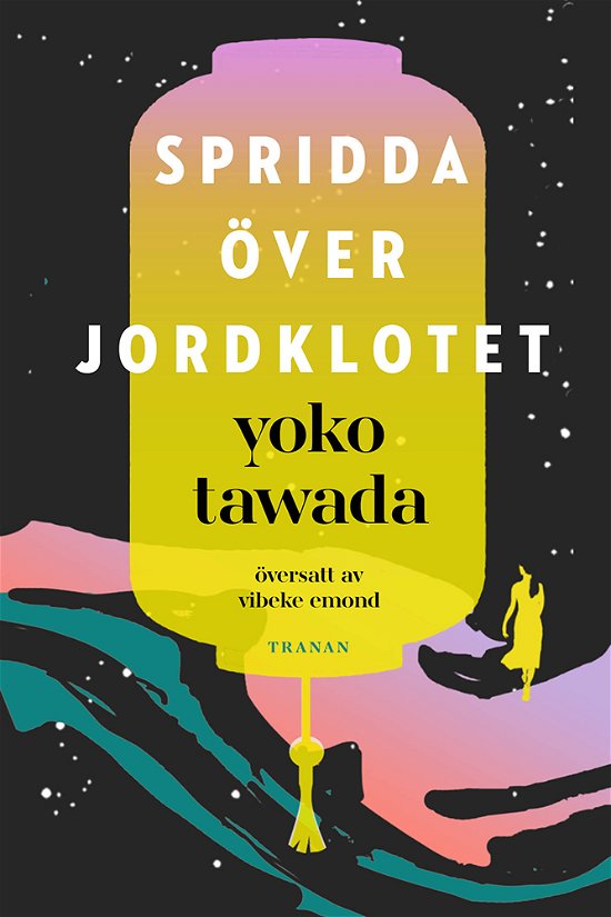 Cover for Yoko Tawada · Spridda över jordklotet (Gebundesens Buch) (2023)