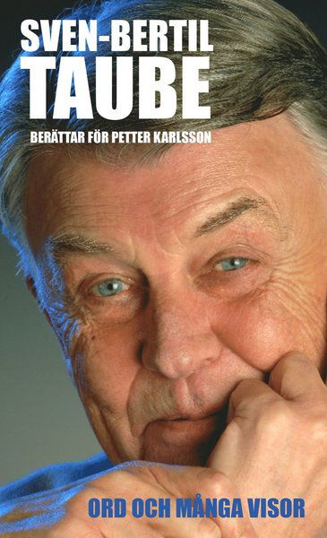 Cover for Sven-Bertil Taube · Ord och många visor : Sven-Bertil Taube berättar för Petter Karlsson (Taschenbuch) (2016)