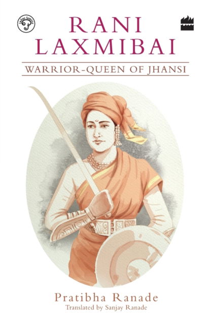 Cover for Pratibha Ranade · Rani Laxmibai: Warrior-Queen of Jhansi (Paperback Book) (2019)