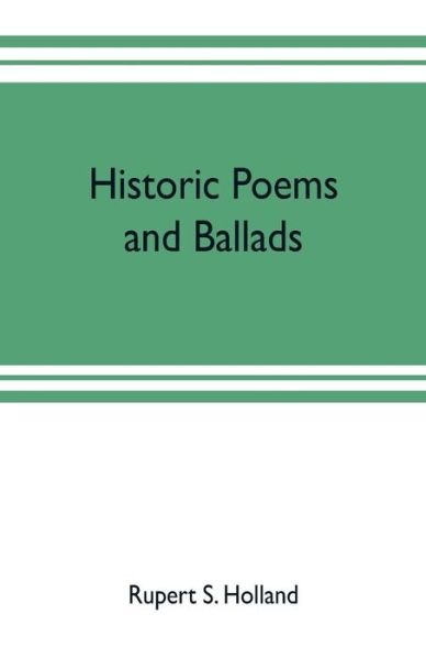 Cover for Rupert S Holland · Historic poems and ballads (Taschenbuch) (2019)