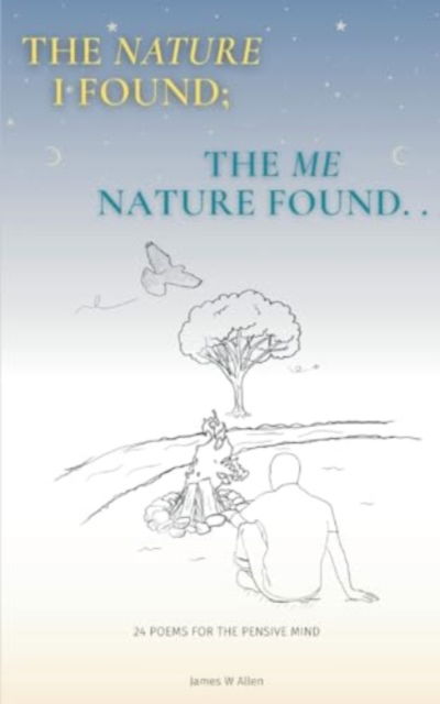 Cover for James Allen · The Nature I found; The Me Nature found (Paperback Book) (2024)