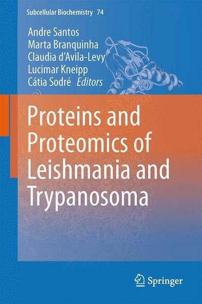 Cover for Andre Santos · Proteins and Proteomics of Leishmania and Trypanosoma - Subcellular Biochemistry (Hardcover Book) [2014 edition] (2013)