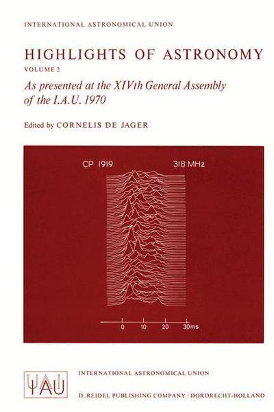 Cover for C Jager · Highlights of Astronomy: As presented at the XIVth General Assembly of the I.A.U. 1970 - International Astronomical Union Highlights (Taschenbuch) [Softcover reprint of the original 1st ed. 1971 edition] (2011)