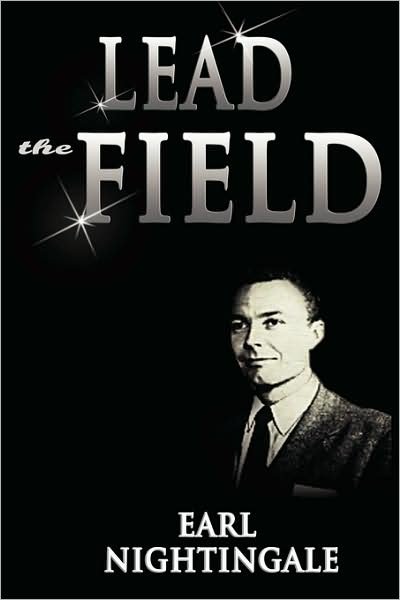 Cover for Earl Nightingale · Lead the Field (Hardcover Book) (2007)