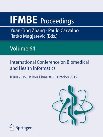 Cover for International Conference on Biomedical and Health Informatics: ICBHI 2015, Haikou, China, 8-10 October 2015 - IFMBE Proceedings (Paperback Book) [1st ed. 2019 edition] (2018)