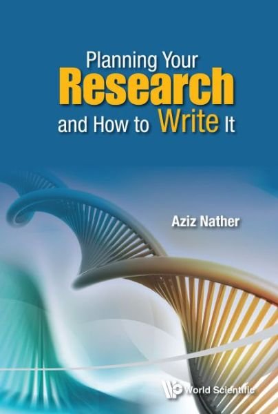 Cover for Aziz Nather · Planning Your Research And How To Write It (Paperback Bog) (2015)