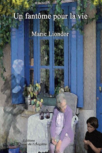 Cover for Marie Liondor · Un Fantôme Pour La Vie (Pocketbok) [French edition] (2013)