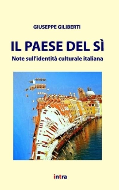 Cover for Giuseppe Giliberti · Il Paese del si: Note sull'identita culturale italiana - Saggiamente (Paperback Book) (2020)