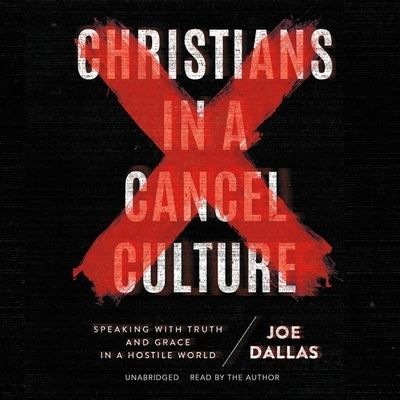 Cover for Joe Dallas · Christians in a Cancel Culture (CD) (2021)