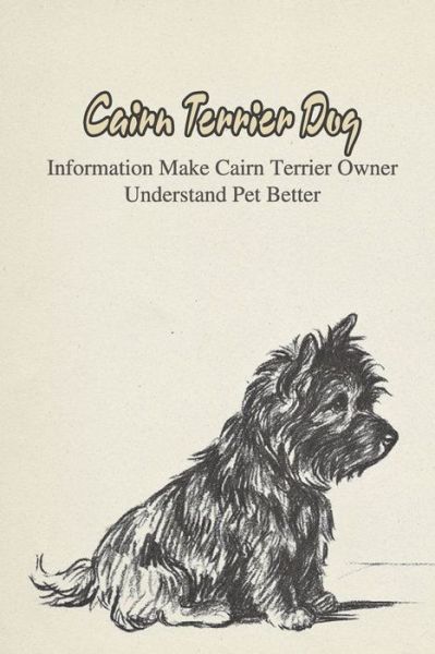 Cover for Caris Michelle · Cairn Terrier Dog: Information Make Cairn Terrier Owner Understand Pet Better: How Well You Know about Your Cairn Terrier (Paperback Book) (2021)