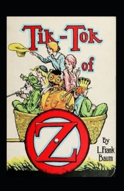 Cover for L Frank Baum · Tik-Tok of Oz Annotated (Pocketbok) (2021)